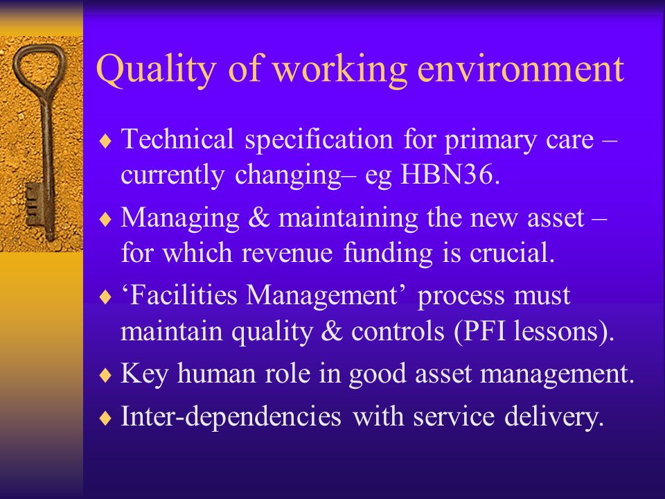 Quality of working environment Technical specification for primary care – currently changing– eg HBN36.