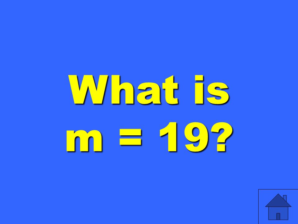 What is m = 19