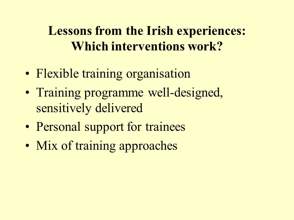 Lessons from the Irish experiences: Which interventions work.