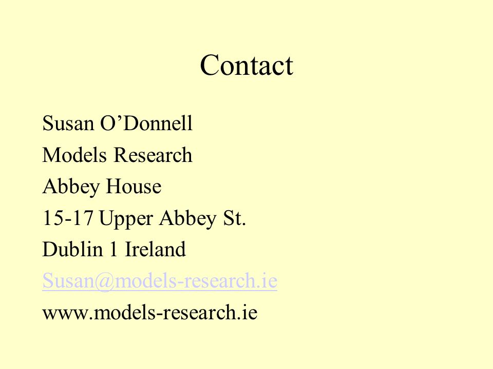 Contact Susan ODonnell Models Research Abbey House Upper Abbey St.