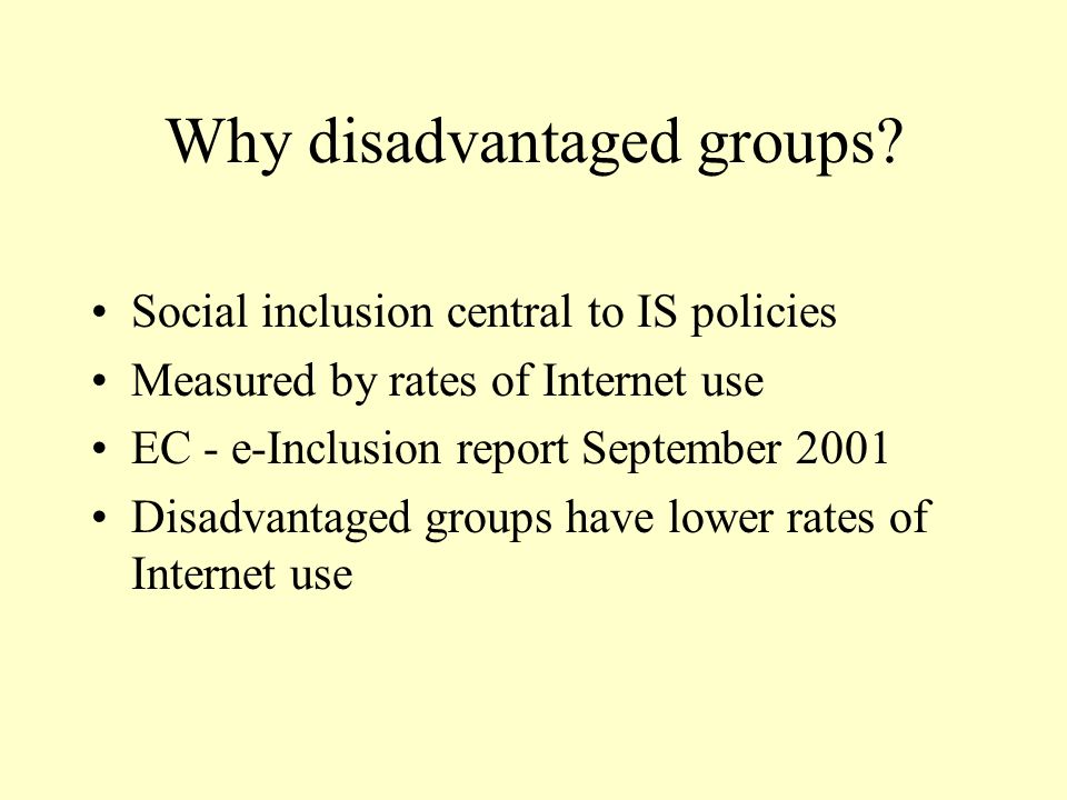 Why disadvantaged groups.