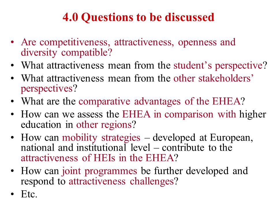 4.0 Questions to be discussed Are competitiveness, attractiveness, openness and diversity compatible.