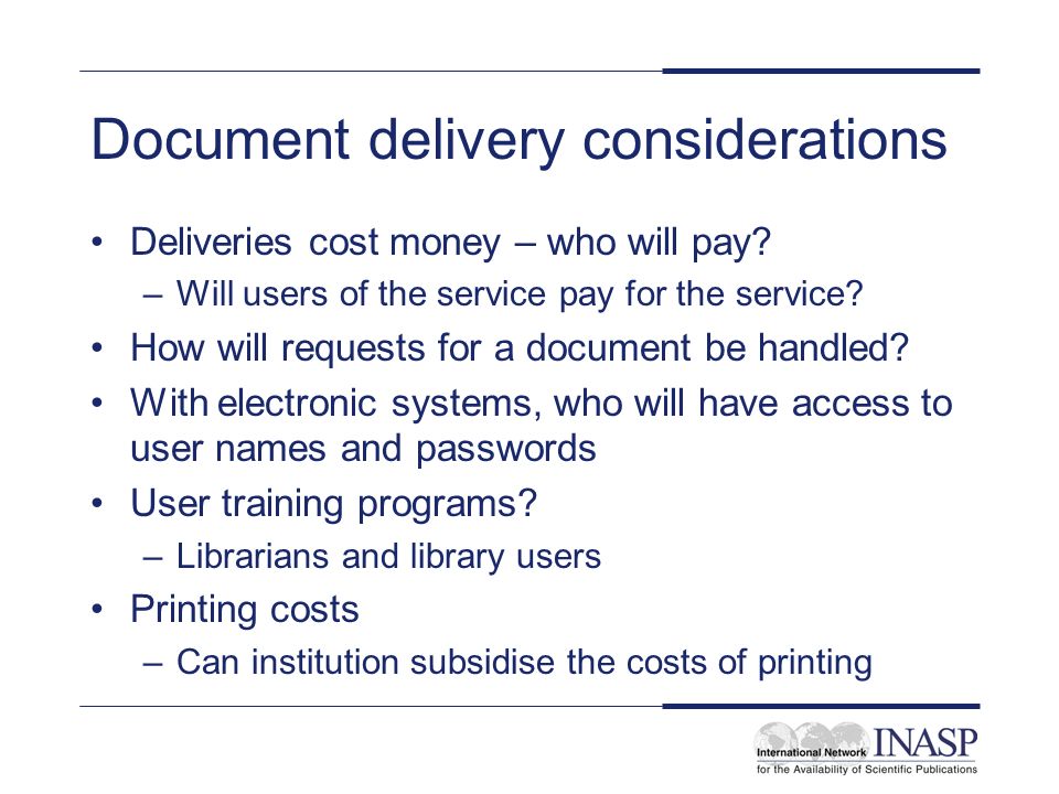 Document delivery considerations Deliveries cost money – who will pay.