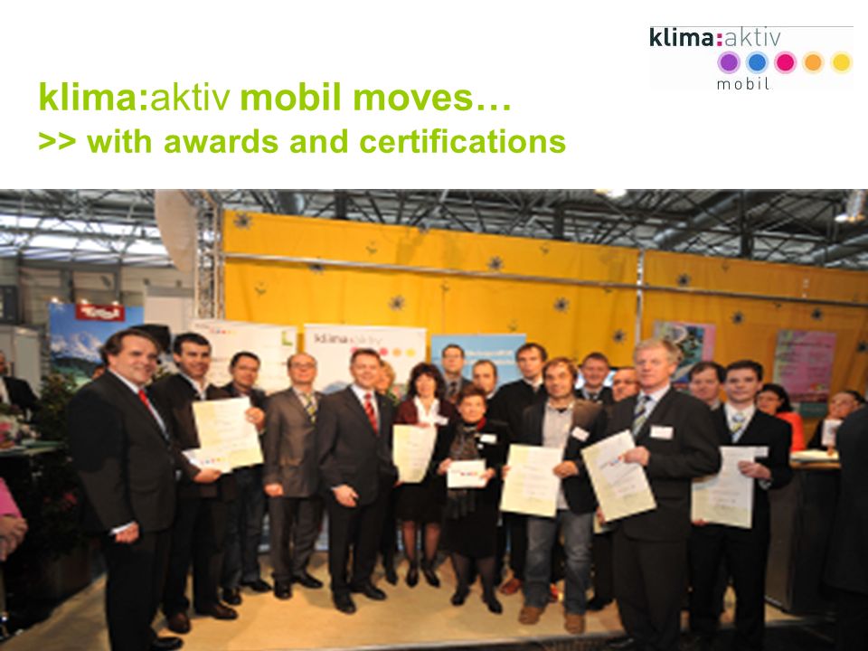 14 klima:aktiv mobil moves… >> with awards and certifications projectpartners professional mobility management schools certified eco-driving trainers, eco-driving champions, bike2business winners
