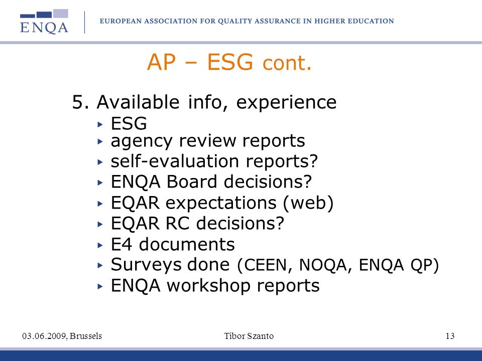 AP – ESG cont. 5. Available info, experience ESG agency review reports self-evaluation reports.