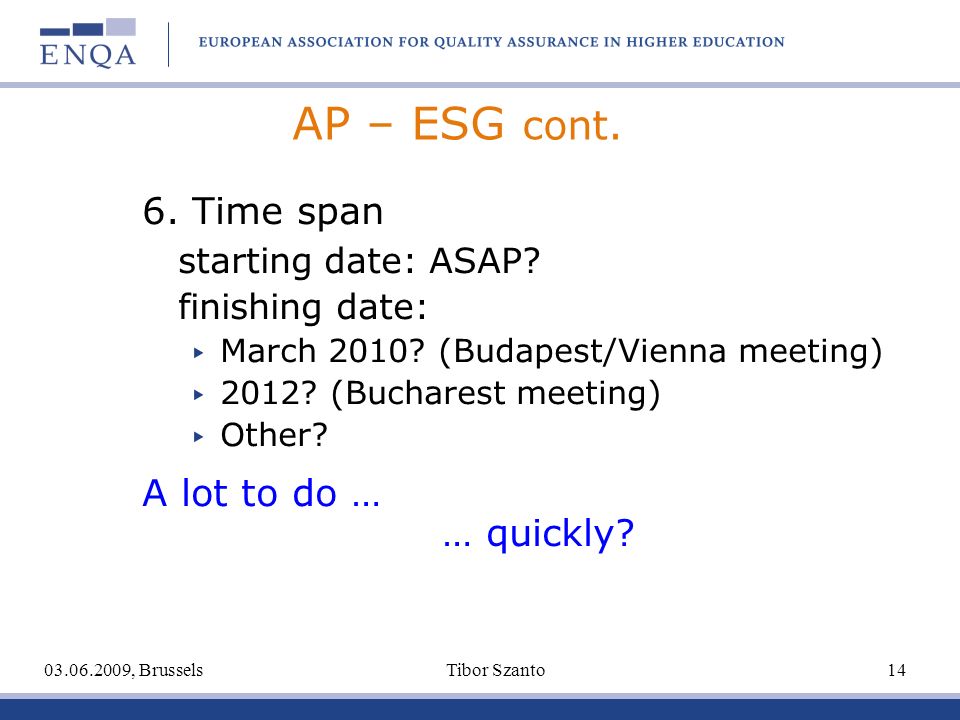 AP – ESG cont. 6. Time span starting date: ASAP.