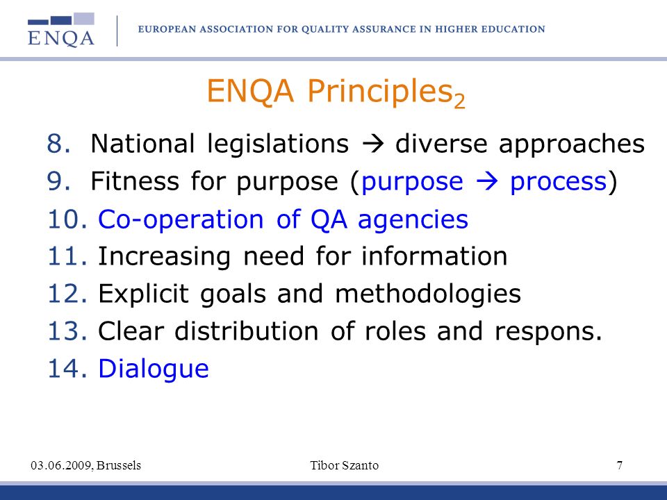 ENQA Principles 2 8. National legislations diverse approaches 9.