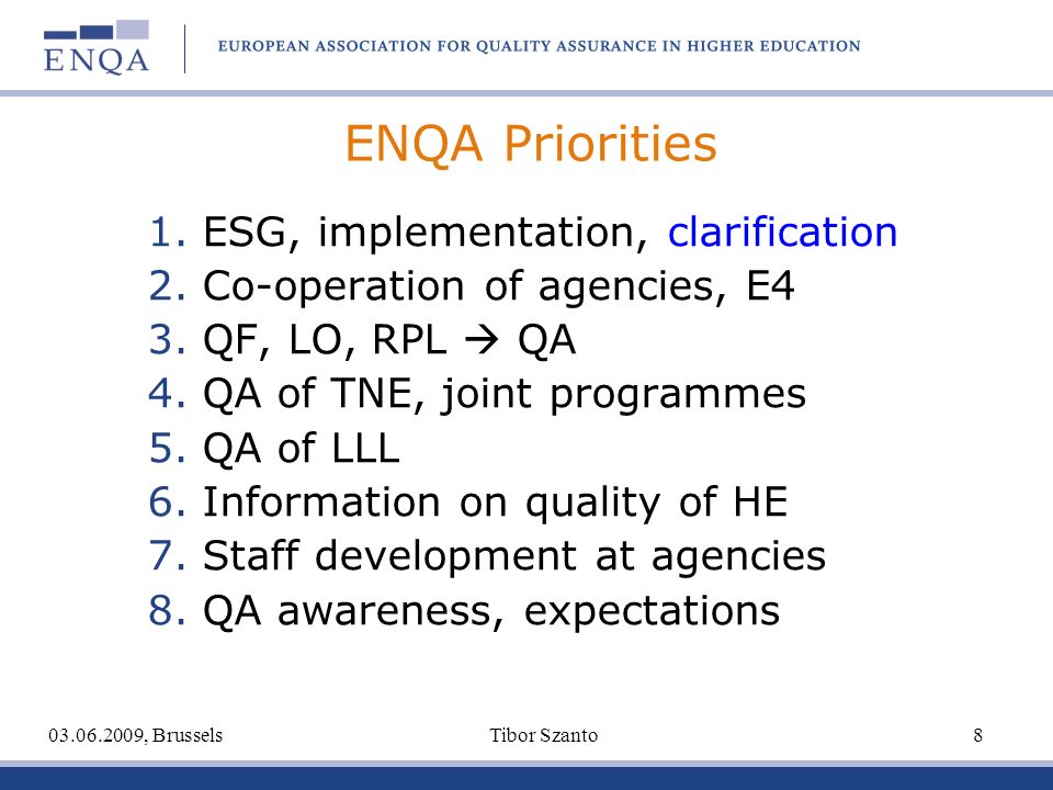 ENQA Priorities 1. ESG, implementation, clarification 2.