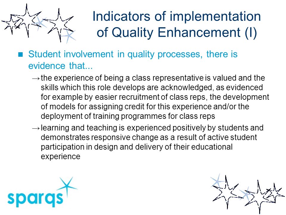 Indicators of implementation of Quality Enhancement (I) Student involvement in quality processes, there is evidence that...