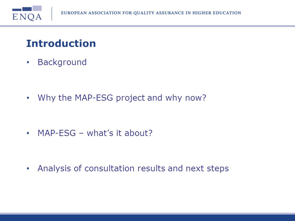 The MAP-ESG project Fiona Crozier Vice-President ENQA Assistant Director, QAA UK