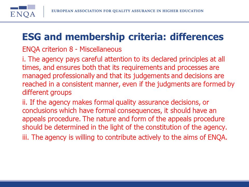 ESG and membership criteria: differences ENQA criterion 8 - Miscellaneous i.