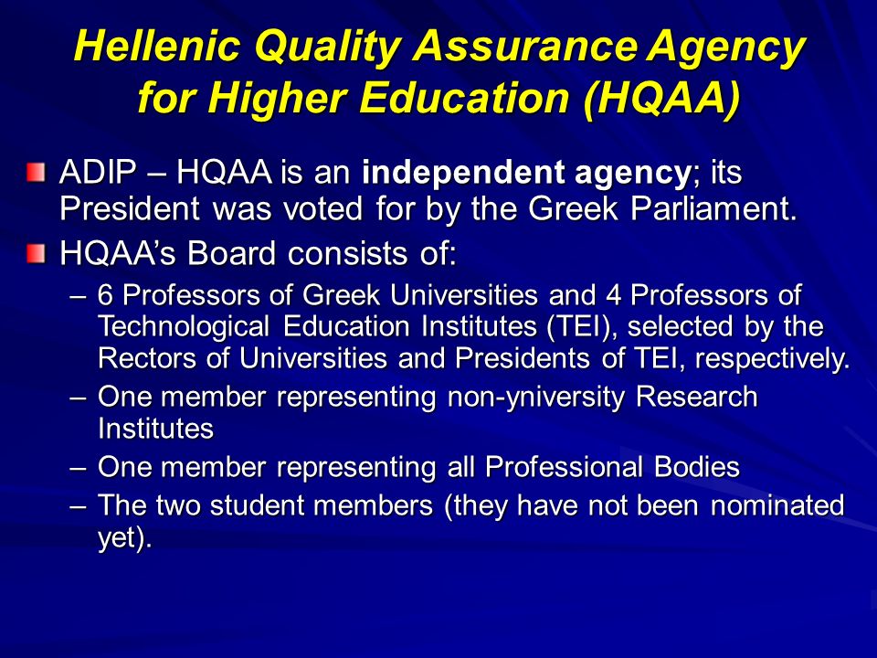 ADIP – HQAA is an independent agency; its President was voted for by the Greek Parliament.