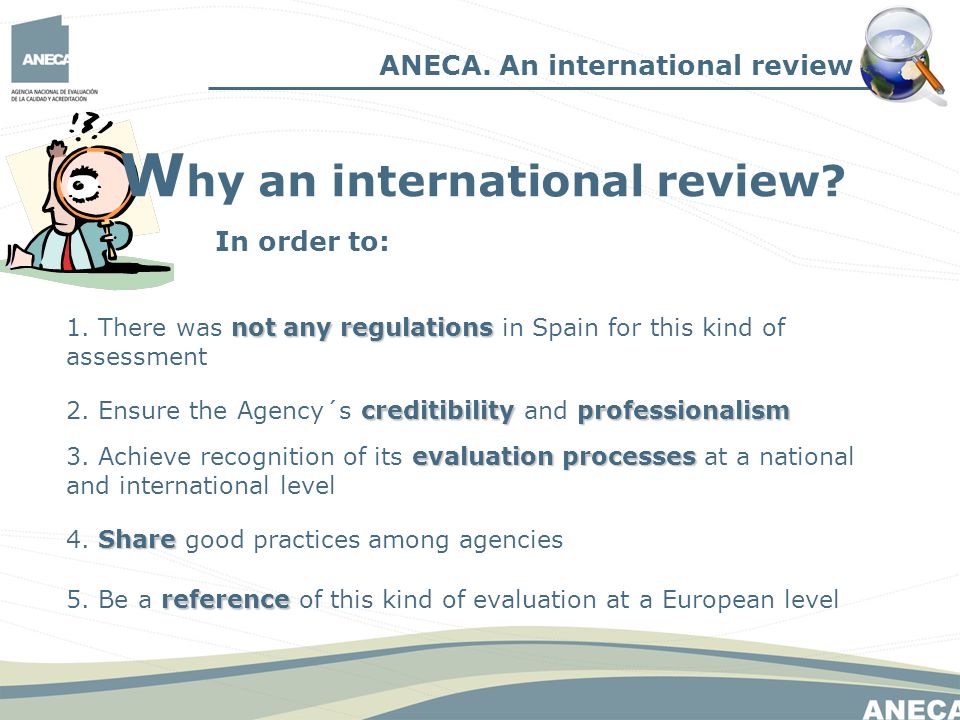 not any regulations 1. There was not any regulations in Spain for this kind of assessment ANECA.