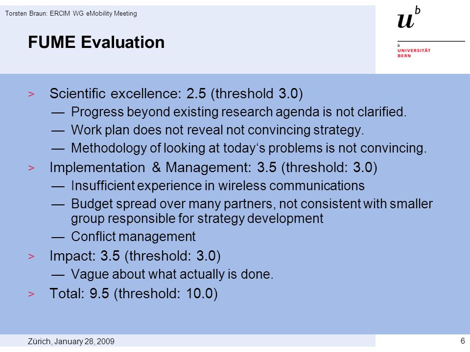 FUME Evaluation Scientific excellence: 2.5 (threshold 3.0) Progress beyond existing research agenda is not clarified.
