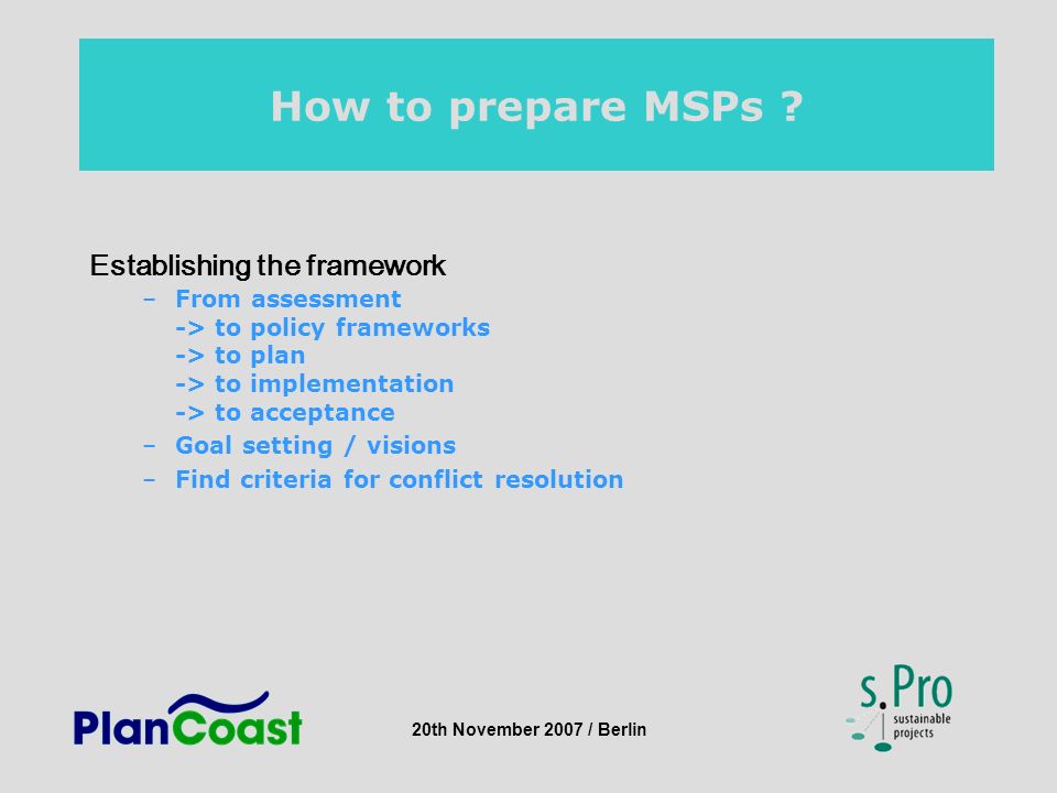 20th November 2007 / Berlin How to prepare MSPs .