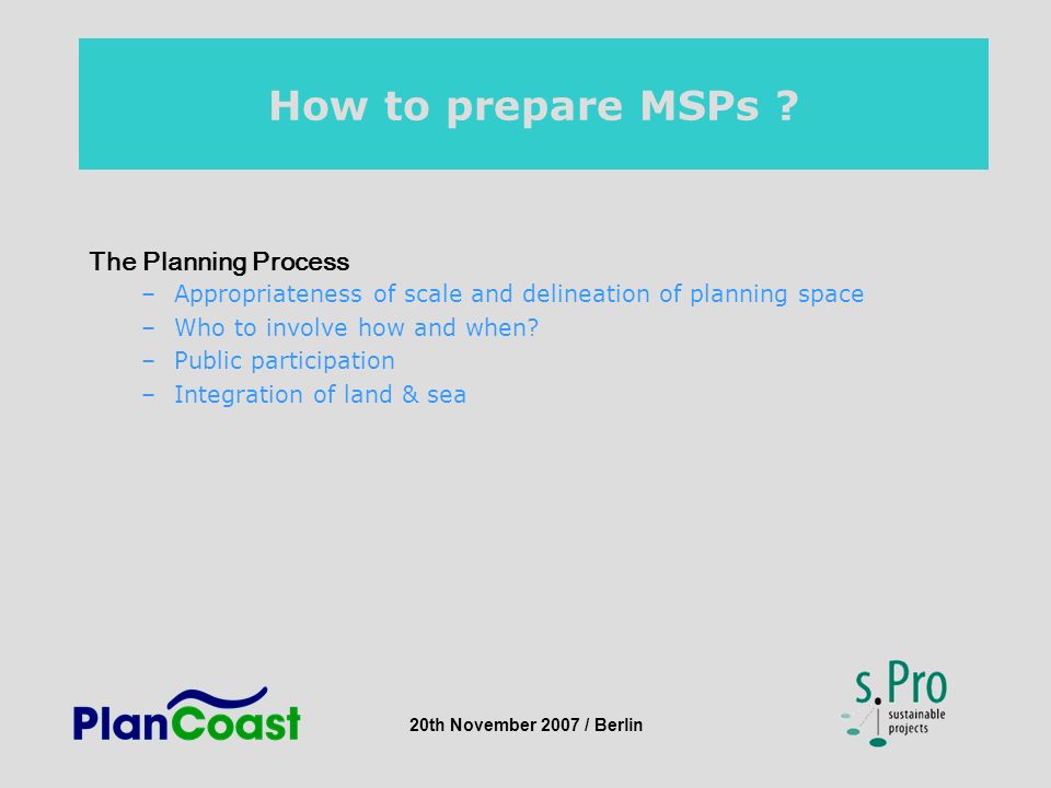 20th November 2007 / Berlin How to prepare MSPs .