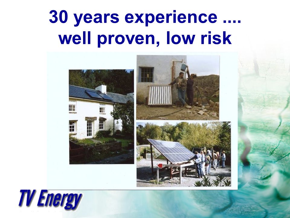 30 years experience.... well proven, low risk