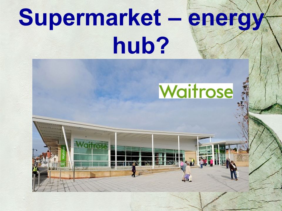 Supermarket – energy hub
