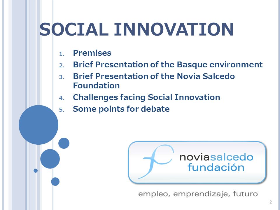 SOCIAL INNOVATION 1. Premises 2. Brief Presentation of the Basque environment 3.