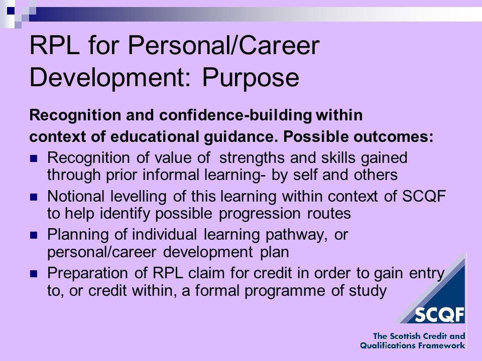 RPL for Personal/Career Development: Purpose Recognition and confidence-building within context of educational guidance.