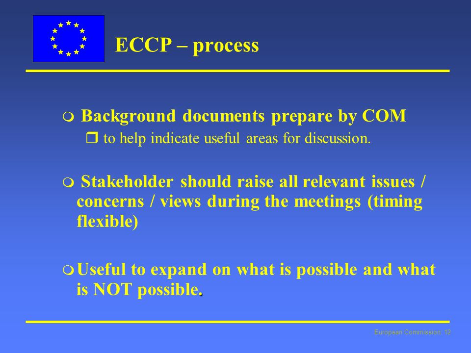 European Commission: 12 ECCP – process m Background documents prepare by COM r to help indicate useful areas for discussion.