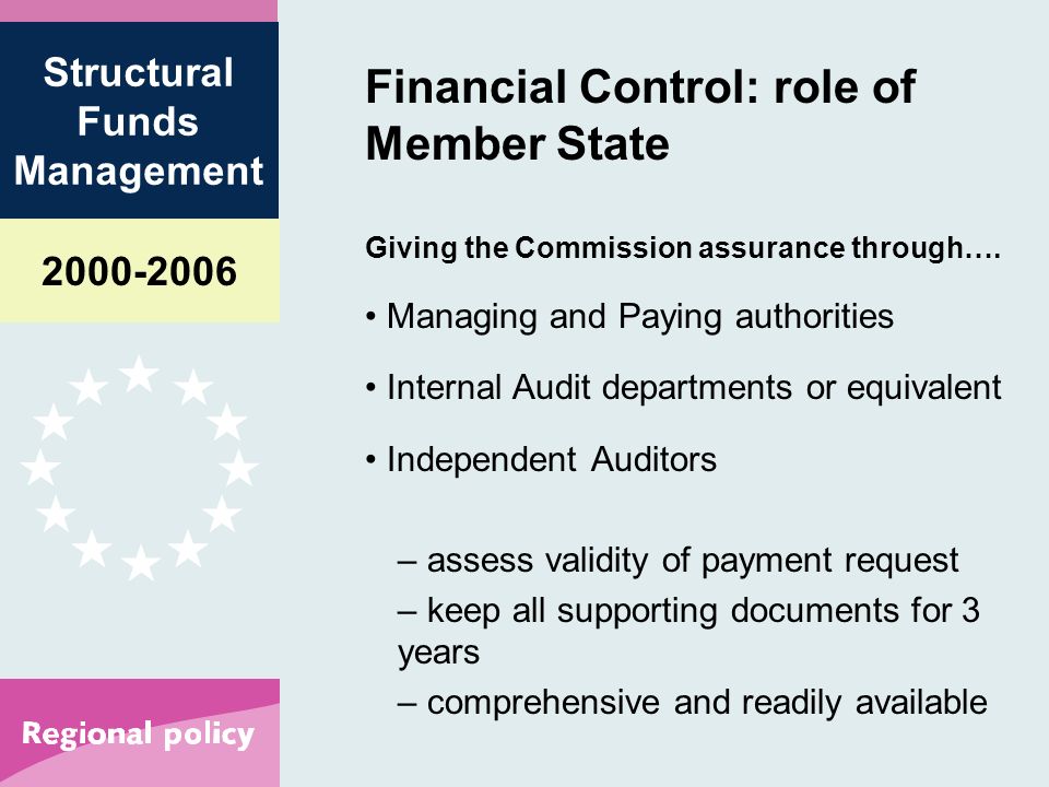 Structural Funds Management Financial Control: role of Member State Giving the Commission assurance through….
