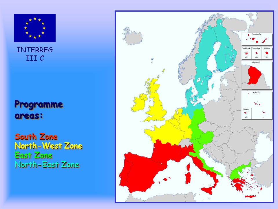 INTERREG III C Programme areas: South Zone North-West Zone East Zone North-East Zone
