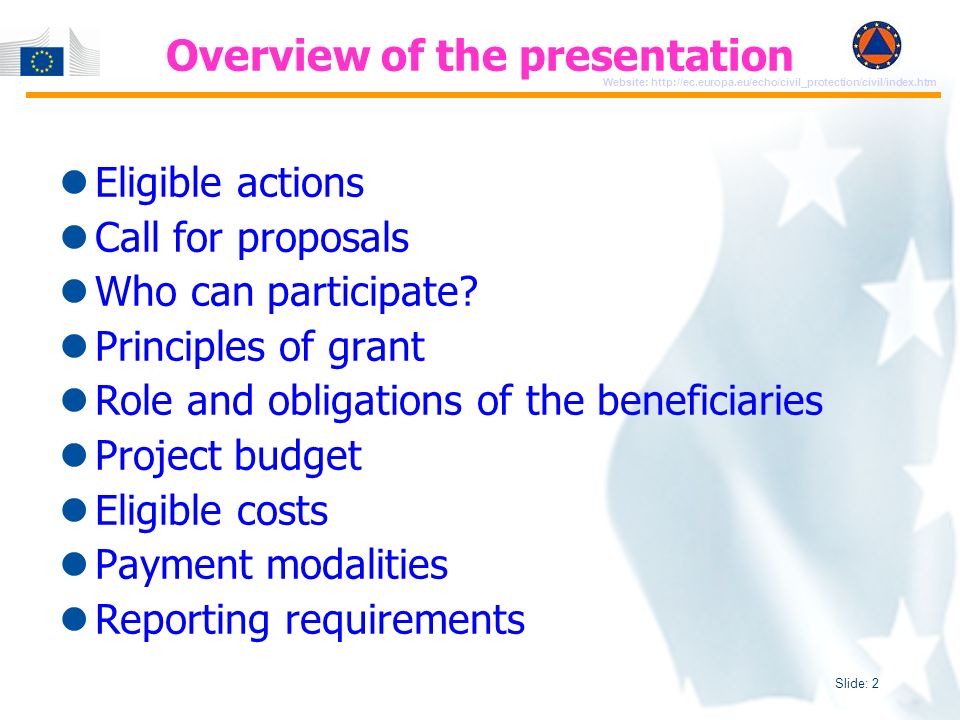 Slide: 2 Website:   Overview of the presentation Eligible actions Call for proposals Who can participate.