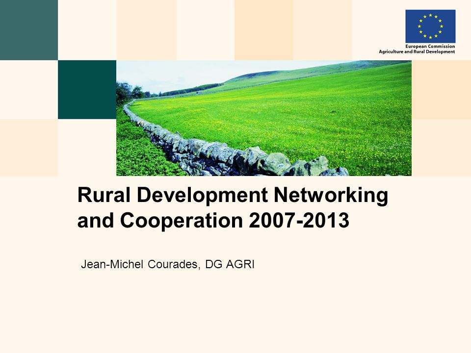 Jean-Michel Courades, DG AGRI Rural Development Networking and Cooperation