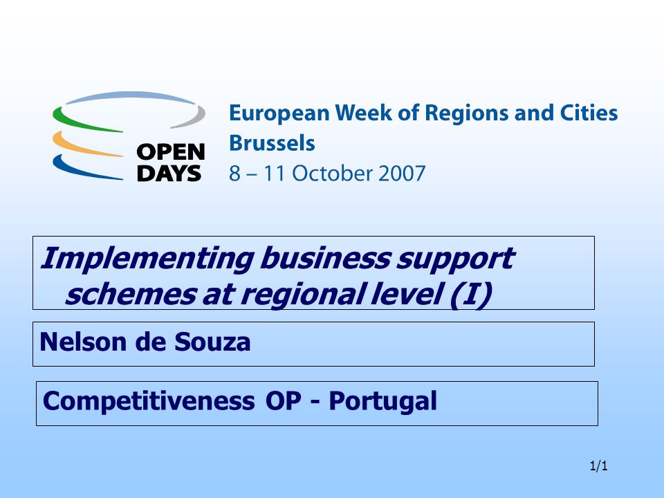 1/1 Competitiveness OP - Portugal Implementing business support schemes at regional level (I) Nelson de Souza