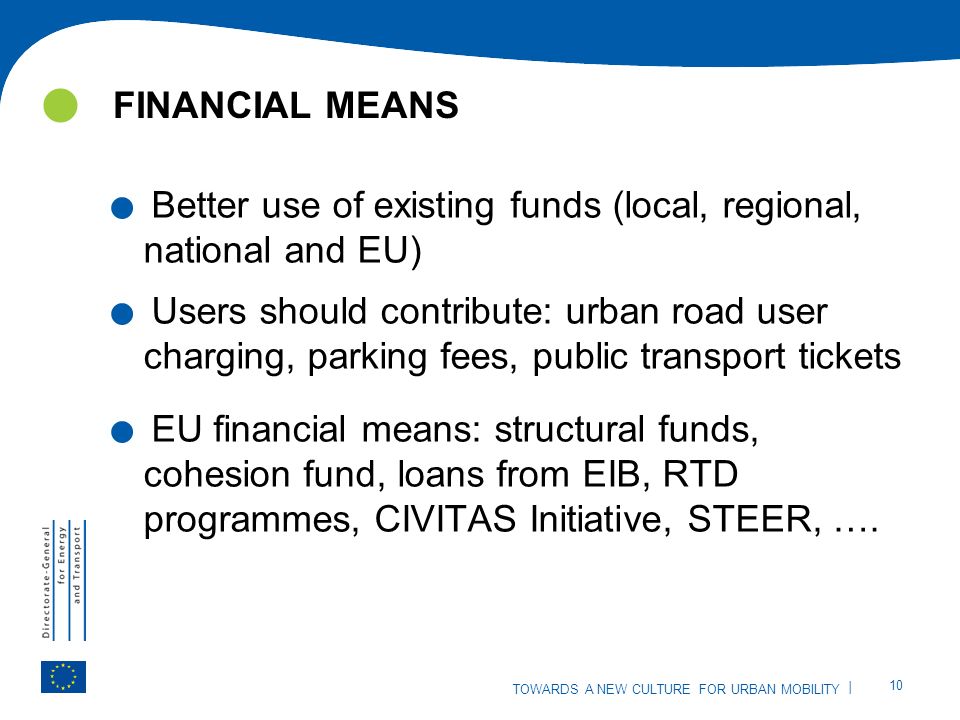 | 10 TOWARDS A NEW CULTURE FOR URBAN MOBILITY FINANCIAL MEANS.