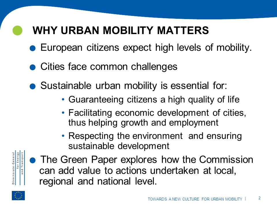 | 2 TOWARDS A NEW CULTURE FOR URBAN MOBILITY WHY URBAN MOBILITY MATTERS.