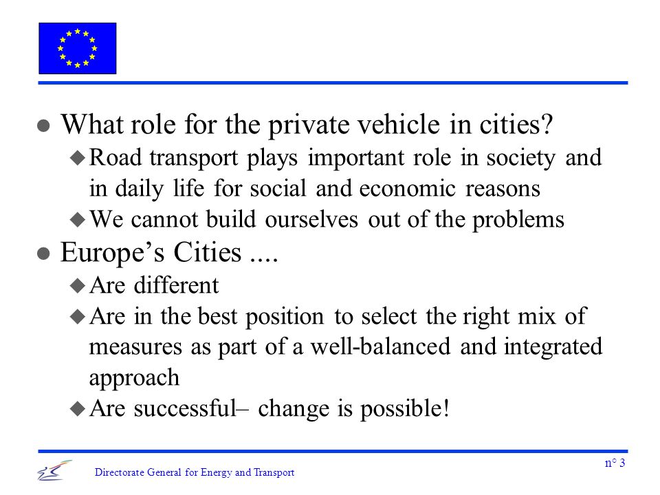 n° 3 Directorate General for Energy and Transport l What role for the private vehicle in cities.