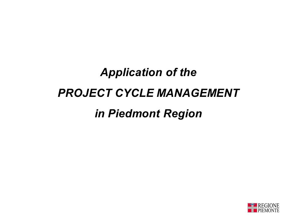 Application of the PROJECT CYCLE MANAGEMENT in Piedmont Region