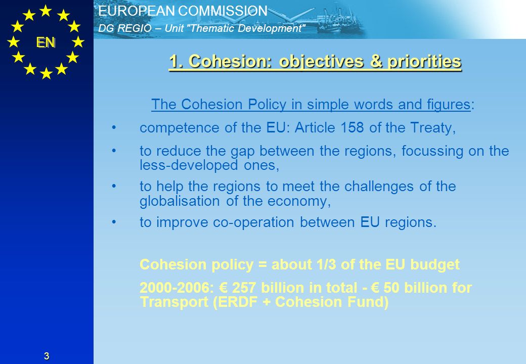 DG REGIO – Unit Thematic Development EUROPEAN COMMISSION EN 3 1.