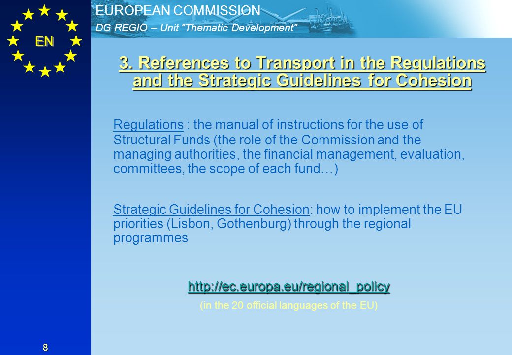 DG REGIO – Unit Thematic Development EUROPEAN COMMISSION EN 8 3.