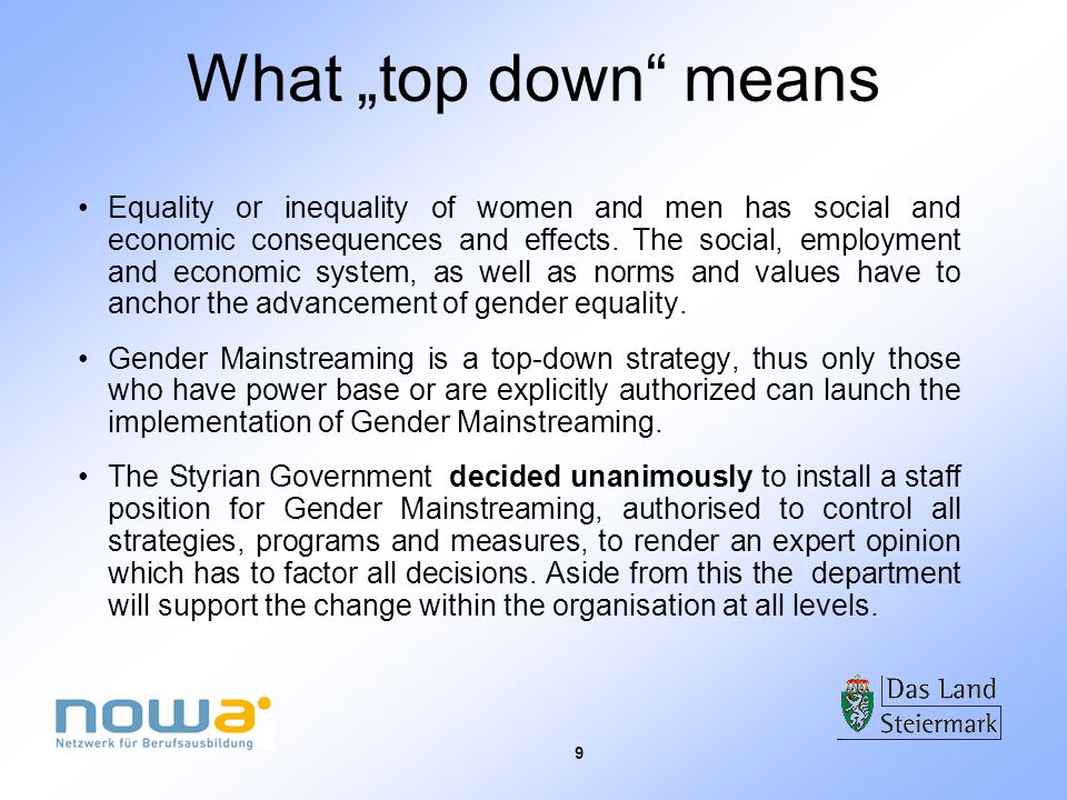 9 What top down means Equality or inequality of women and men has social and economic consequences and effects.
