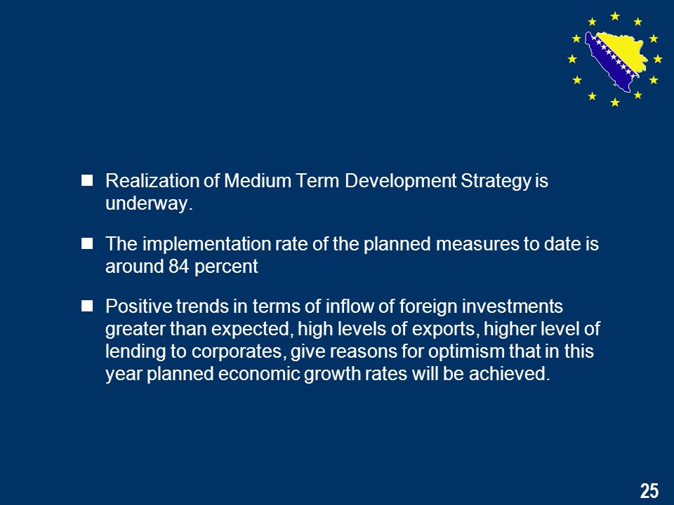 25 Realization of Medium Term Development Strategy is underway.