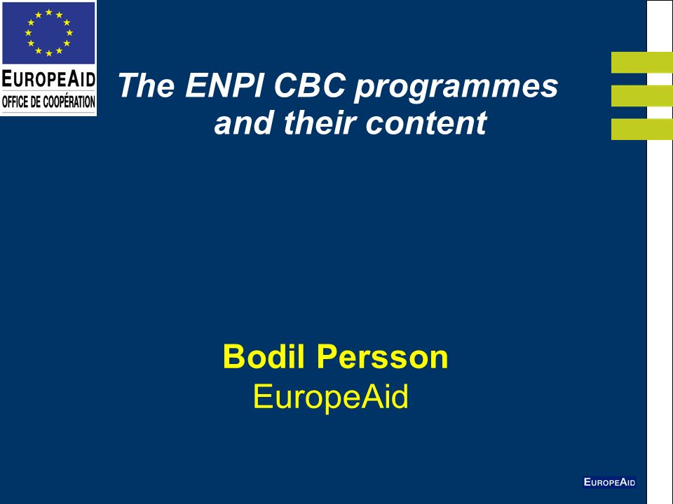 Bodil Persson EuropeAid The ENPI CBC programmes and their content