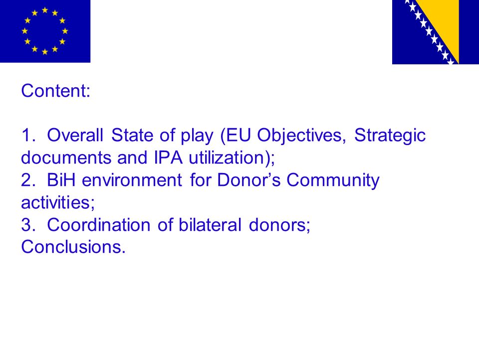 Content: 1. Overall State of play (EU Objectives, Strategic documents and IPA utilization); 2.