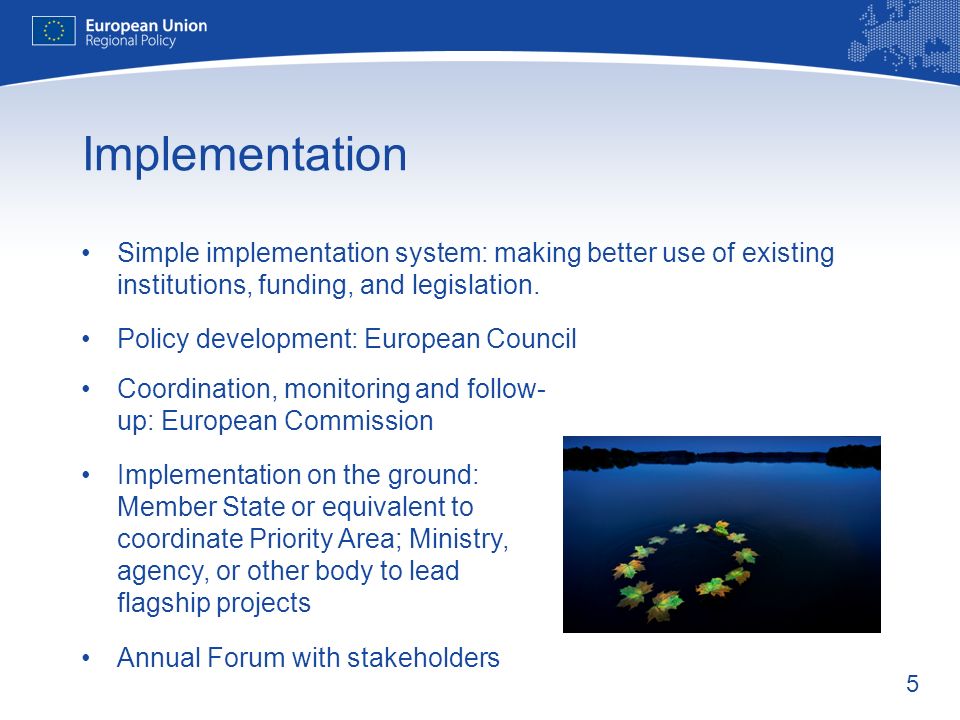 5 Implementation Simple implementation system: making better use of existing institutions, funding, and legislation.
