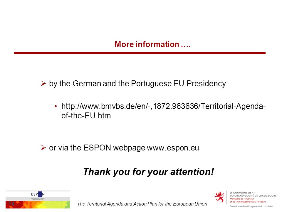 The Territorial Agenda and Action Plan for the European Union 14 More information ….