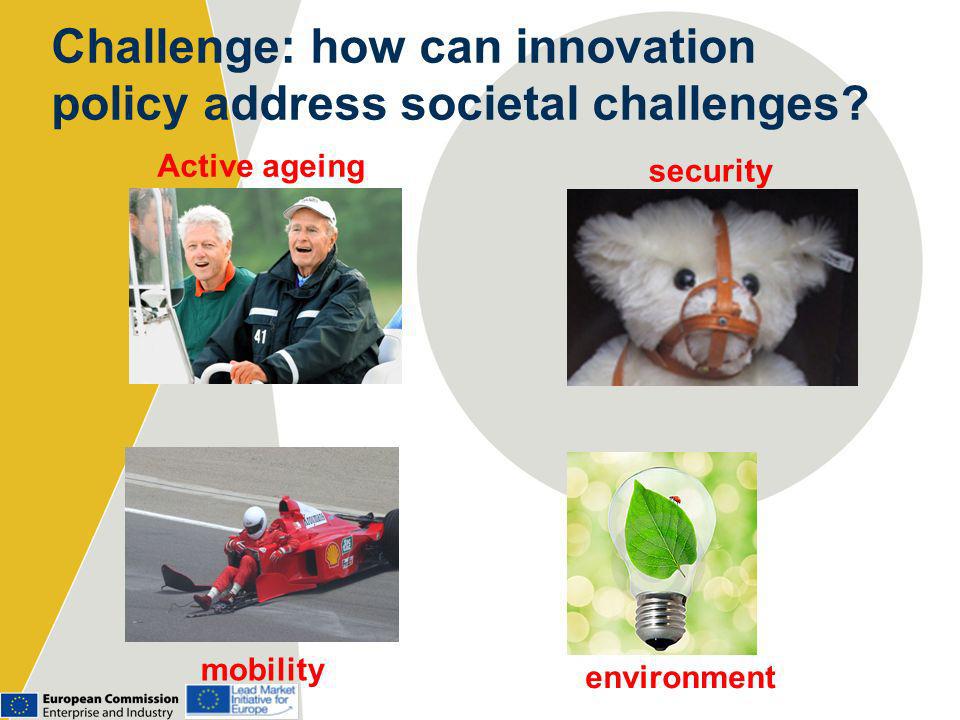 mobility Active ageing security environment Challenge: how can innovation policy address societal challenges