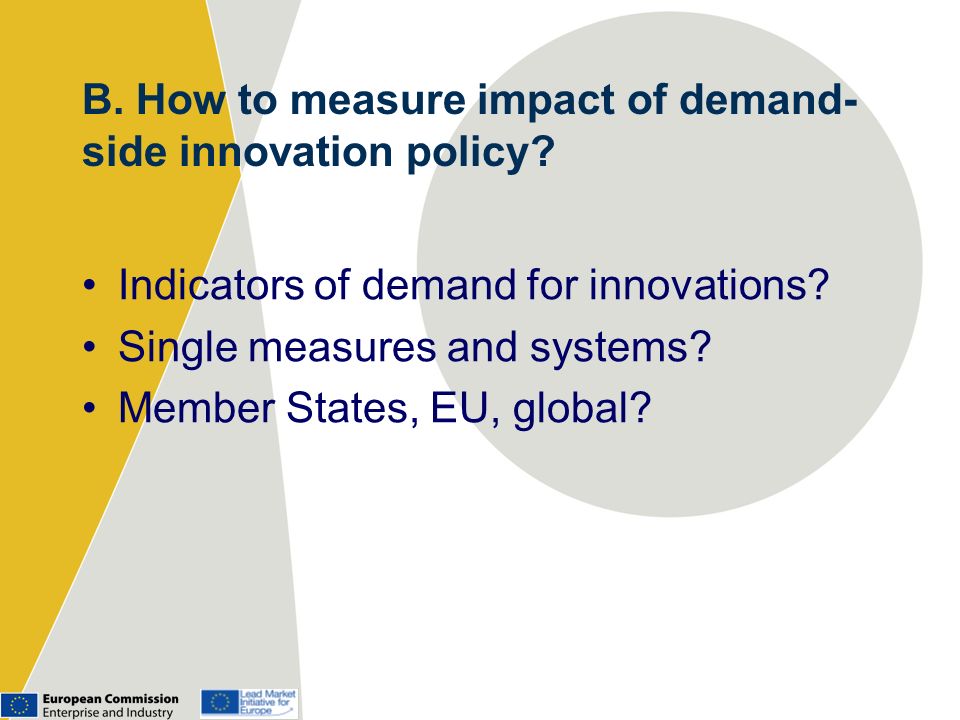 B. How to measure impact of demand- side innovation policy.