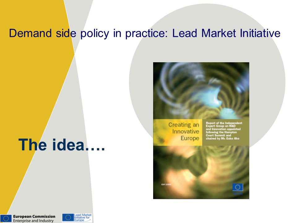 The idea…. Demand side policy in practice: Lead Market Initiative