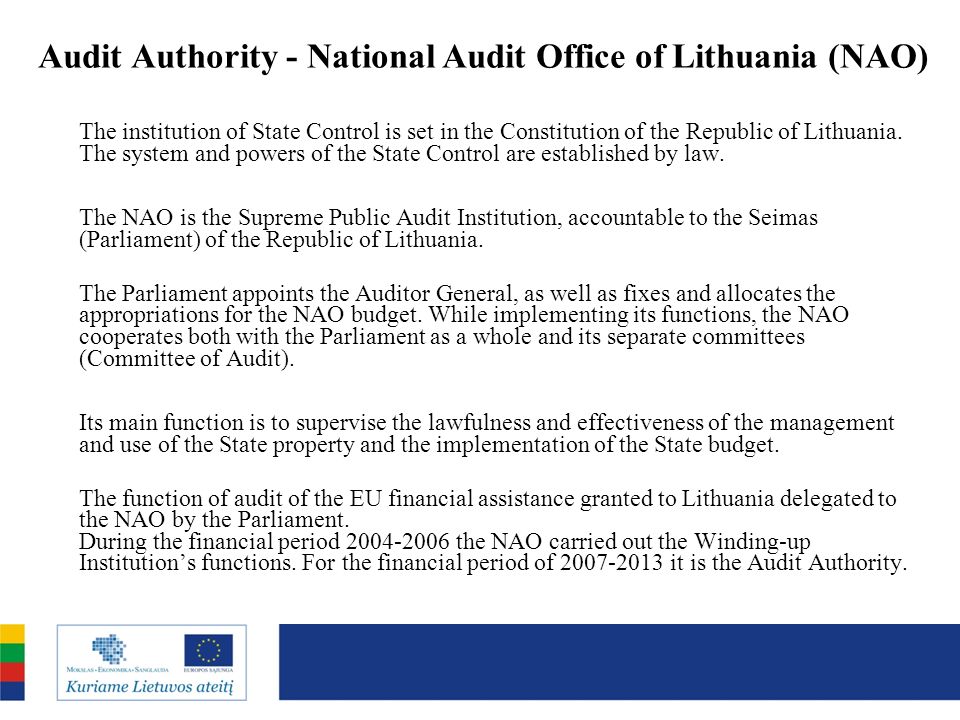 Audit Authority - National Audit Office of Lithuania (NAO) The institution of State Control is set in the Constitution of the Republic of Lithuania.