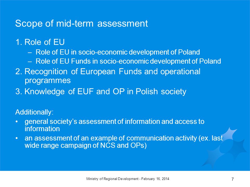 February 16, 2014Ministry of Regional Development - 7 Scope of mid-term assessment 1.