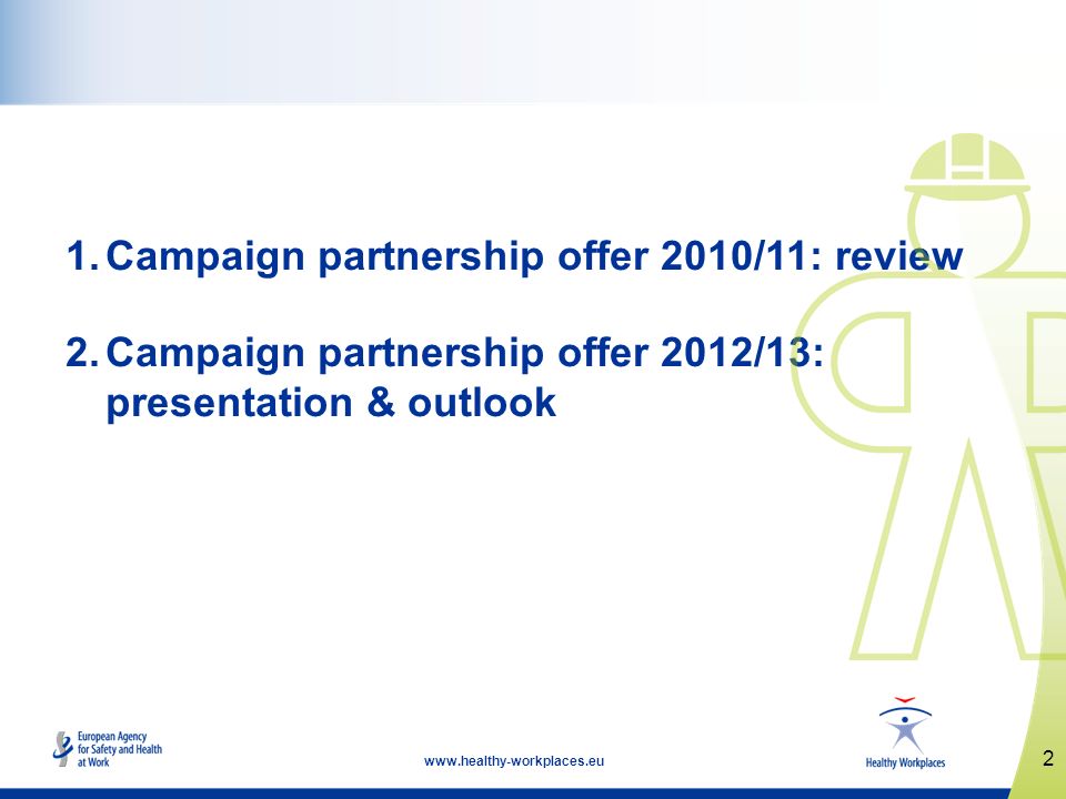 2   1.Campaign partnership offer 2010/11: review 2.Campaign partnership offer 2012/13: presentation & outlook