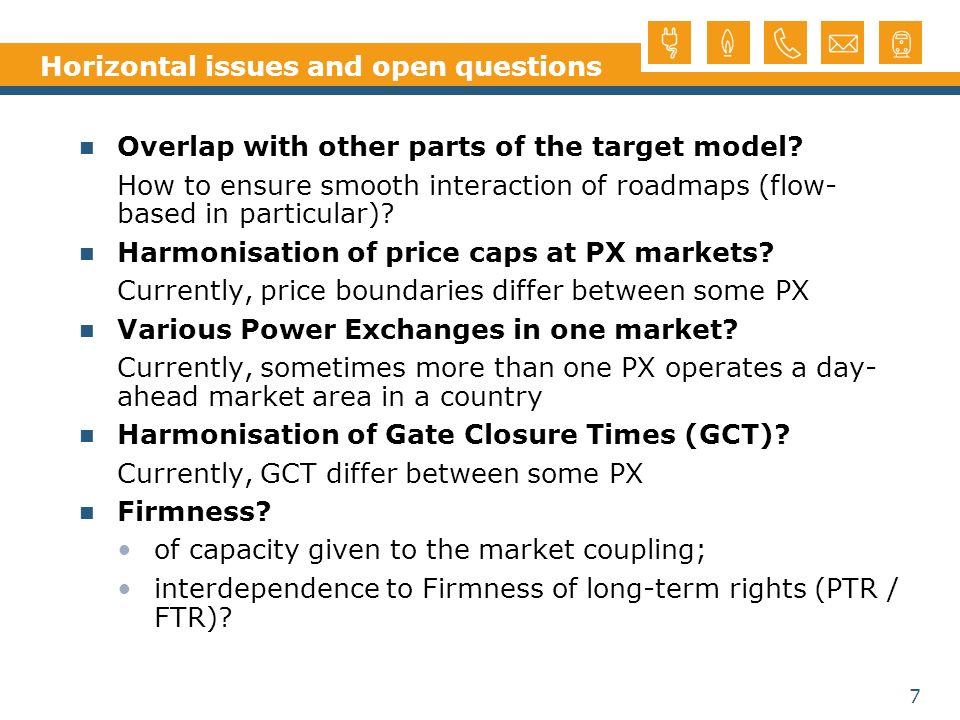 7 Horizontal issues and open questions Overlap with other parts of the target model.