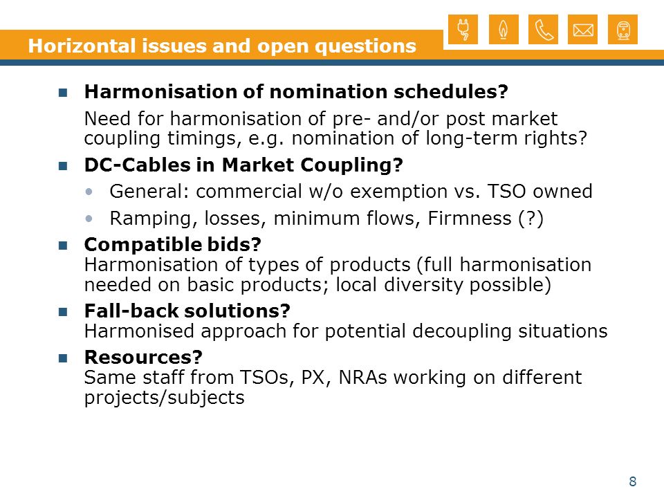 8 Horizontal issues and open questions Harmonisation of nomination schedules.